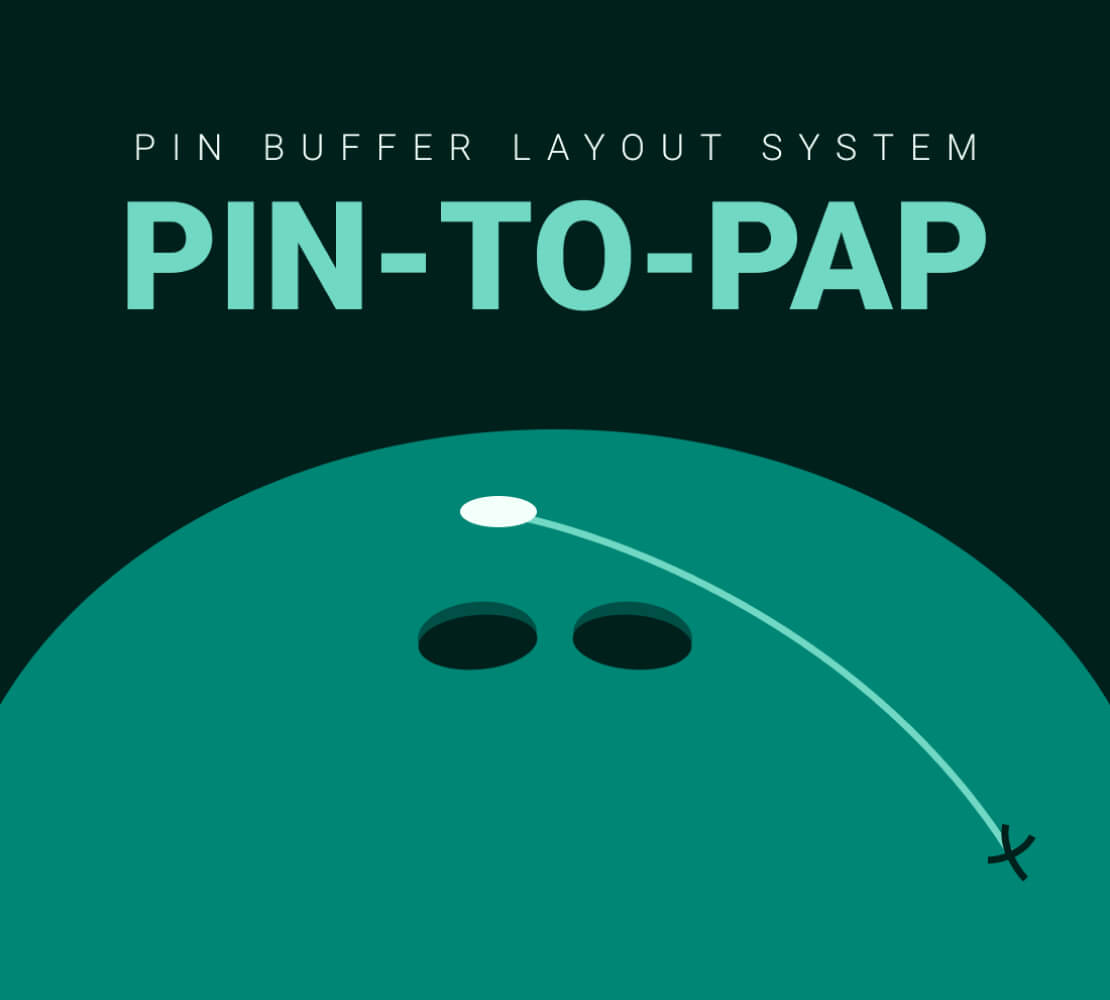 PIN BUFFER LAYOUT SYSTEM: PIN-TO-PAP DISTANCE